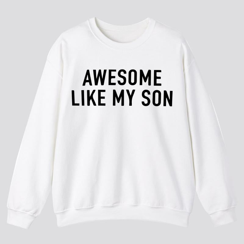 Awesome Like My Son T-shirt, Graphic Unisex Crewneck Sweatshirt, Funny Shirt for Men, T-shirt for Dads, Fathers Day Gift, Graphic Design