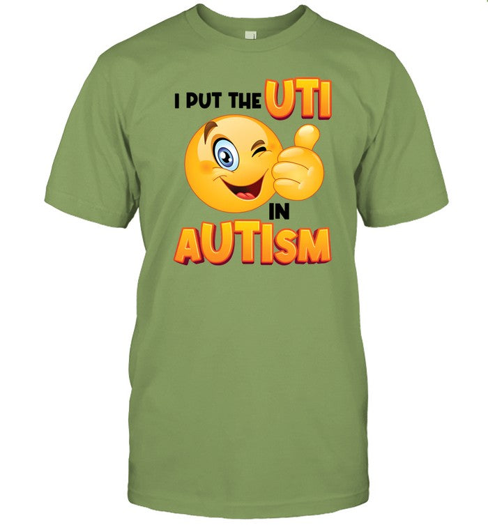 Shirt Gotfunny I Put The Uti In Autism