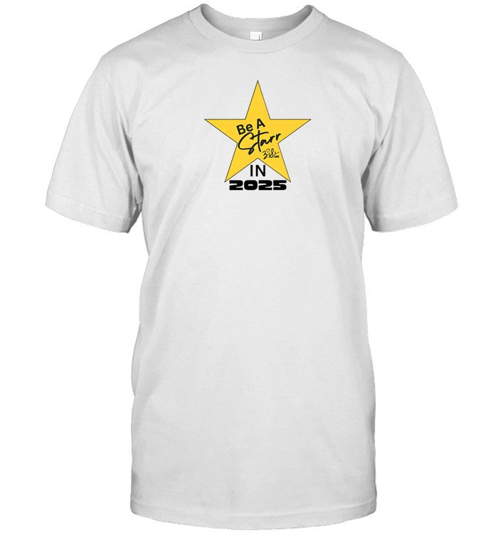 Be A Starr In 2025 Motivational Shirt