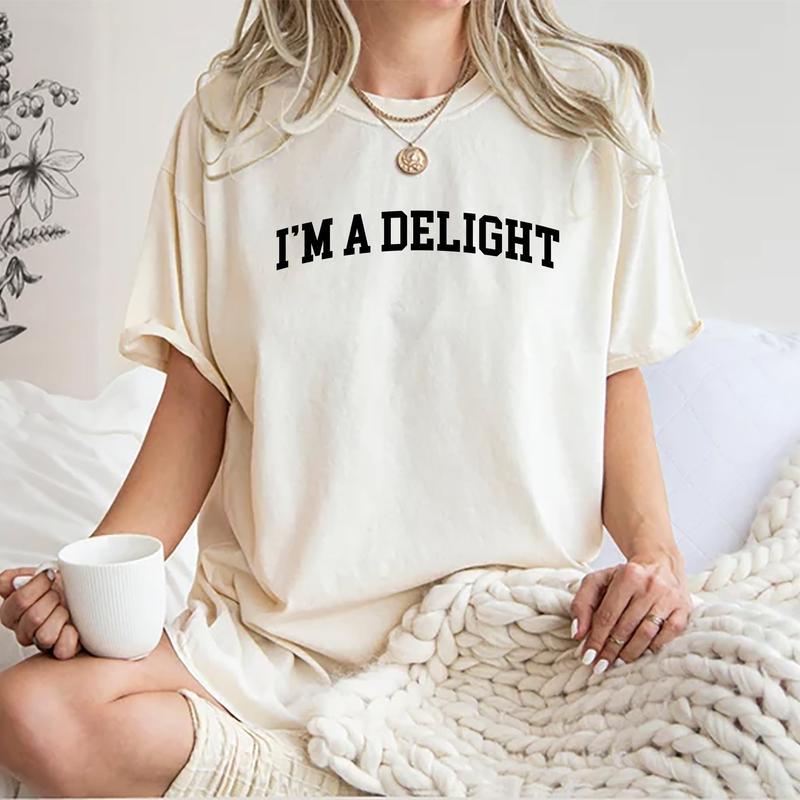 I'm A Delight Shirt, I'm Delightful Tee, Inspirational T-shirt, Motivational Saying Graphic Printed Women's Tops, Funny Saying Comfort Shirt, Gifts Fo