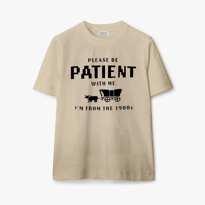 Please Be Patient with Me I'm from the 1900s T-Shirt, Sweatshirt, Hoodie Available in Sizes S-3XL Classic Collar