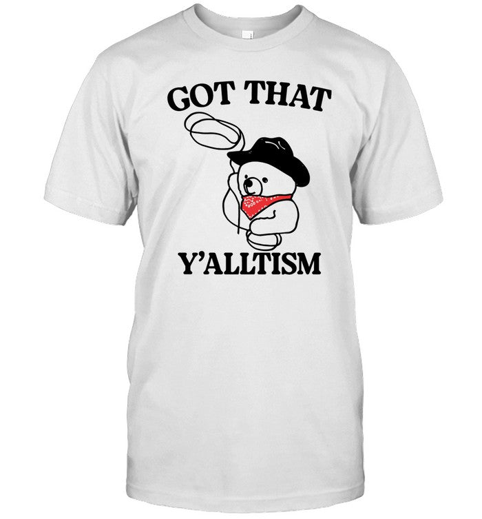 Shirt Gotfunny Got That Y'alltism