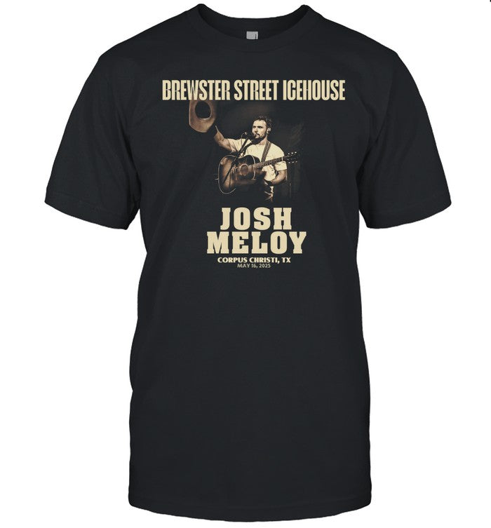 Josh Meloy Corpus Christi TX Brewster Street Icehouse May 16 2025 Shirt