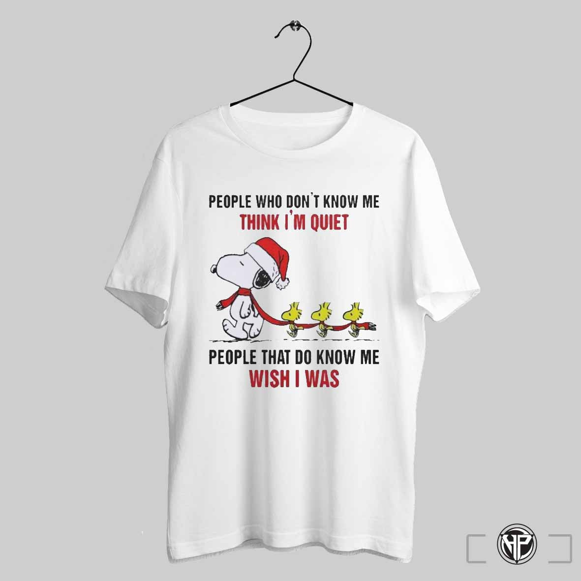 Snoopy People Who Don T Know Me Think I M Quiet People That Do Know Me Wish Is Was Shirt Trendy Sweatshirt