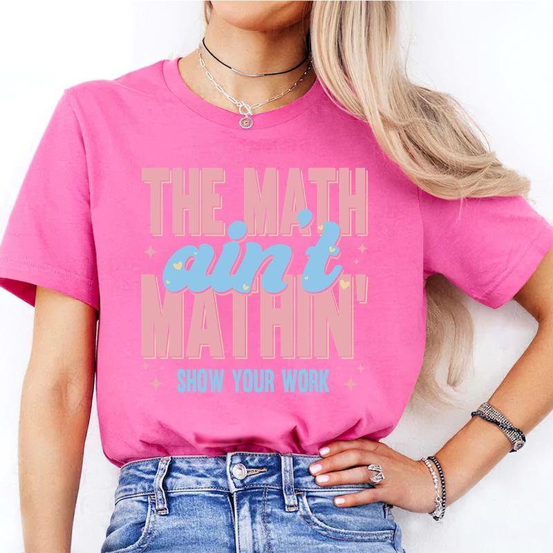 Funny Math Teacher Shirt, The Math Ain't Mathin Meme Shirt, Show Your Work Math Teacher Tee, Math Pun Graphic, Men Women Teacher, Mathematic Gift, Bac