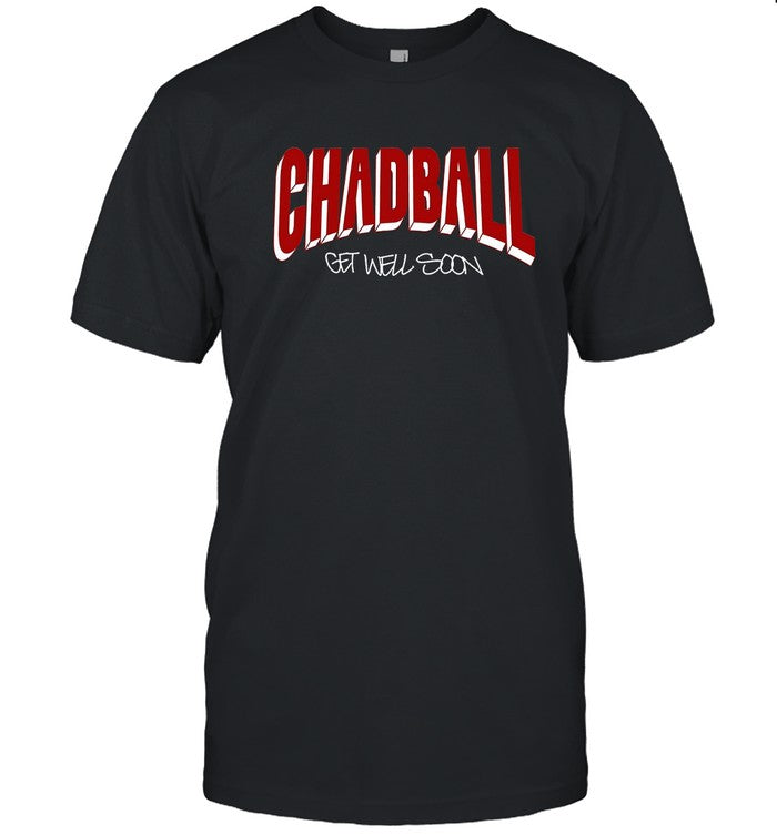 2023 Chadball Get Well Soon T-Shirt