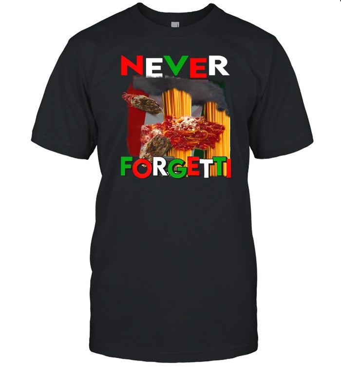 Funny Ahh Tees Never Forgetti Tee Shirt