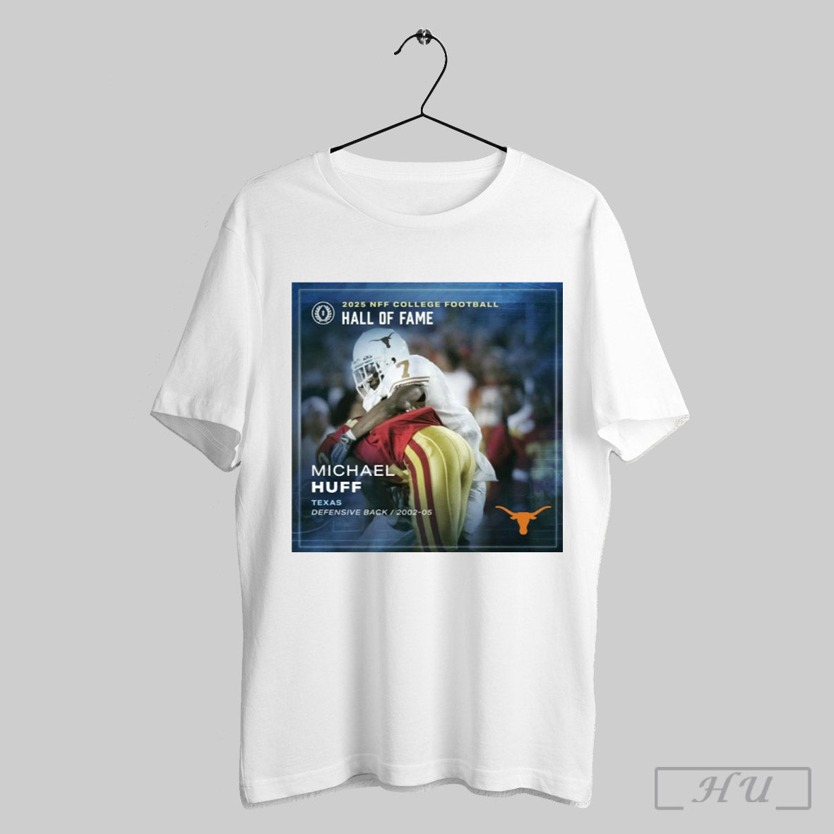 Poster Texas Longhorns Football Michael Huff Defensive Back 2025 Nff College Football Hall Of Fame T Shirt