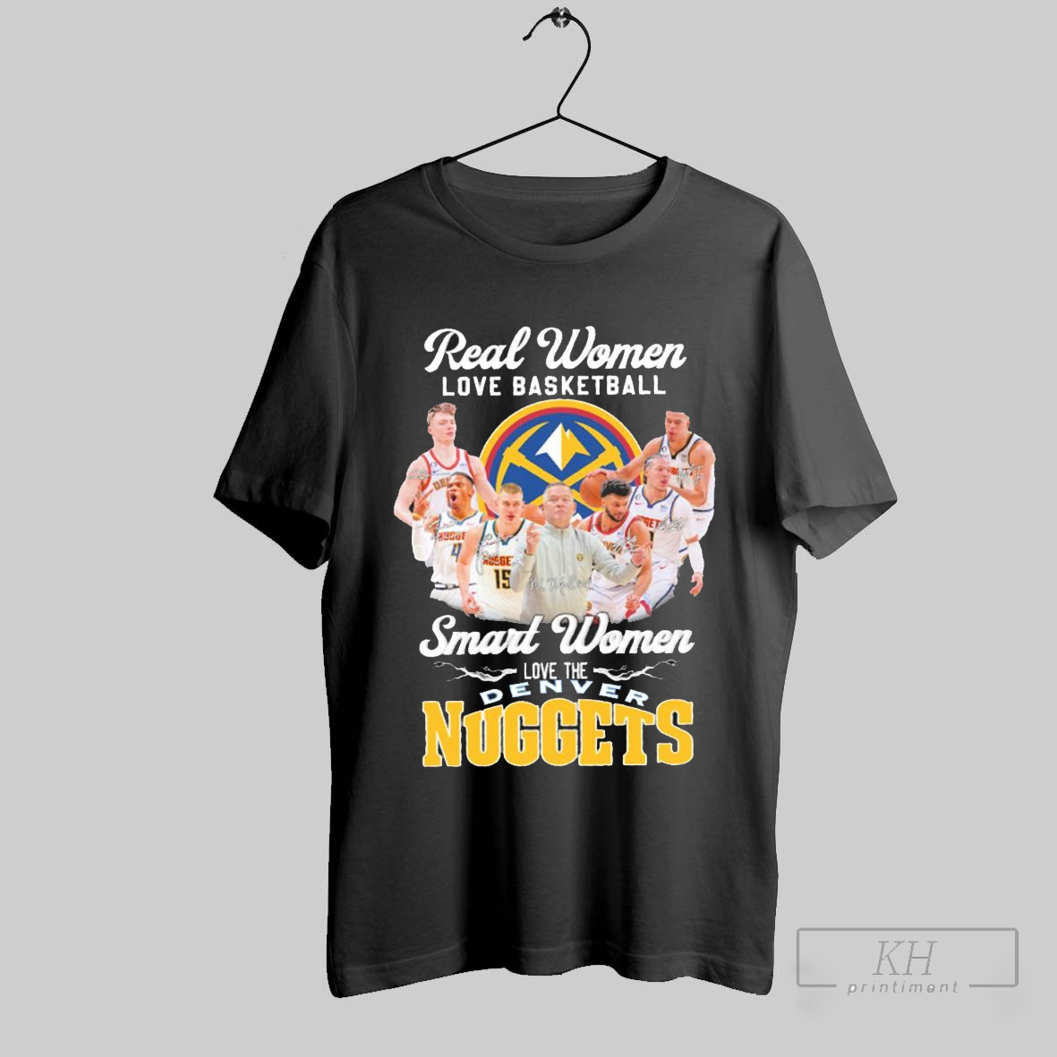 Real Women Love Basketball Smart Women Love The Denver Nuggets Teams 2025 Signatures T Shirt T Shirt