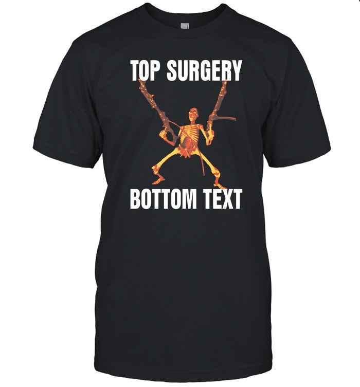 Shirt Gotfunny Top Surgery Bottom Text