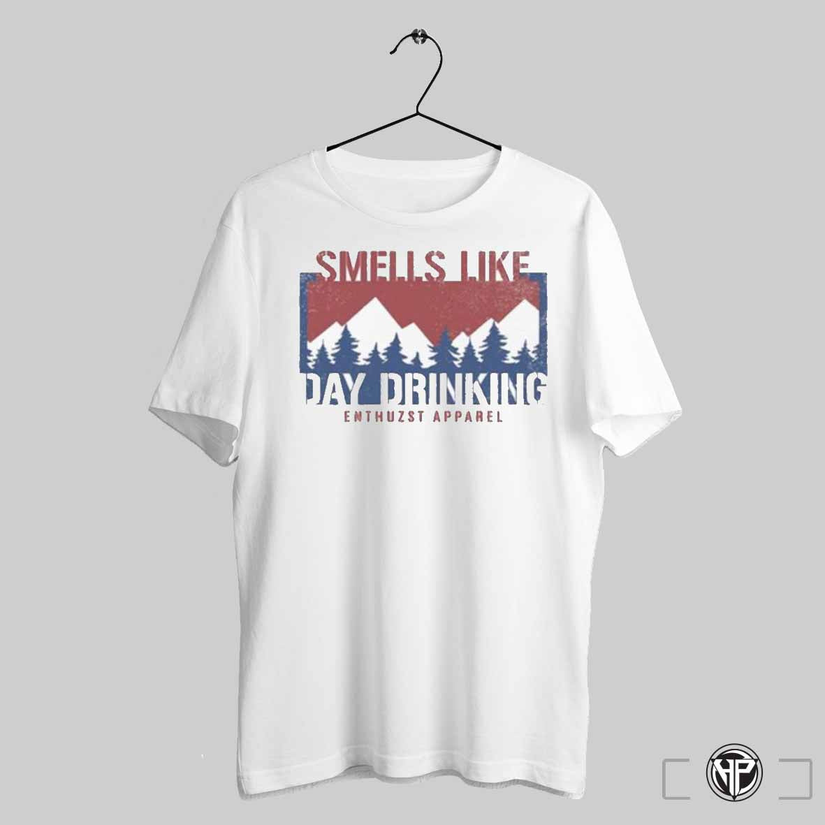 Smells Like Day Drink T Shirts Trendy Sweatshirt