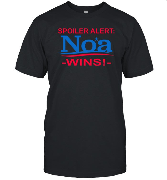 Limited Spoiler Alert Noa Wins Funny Shirt