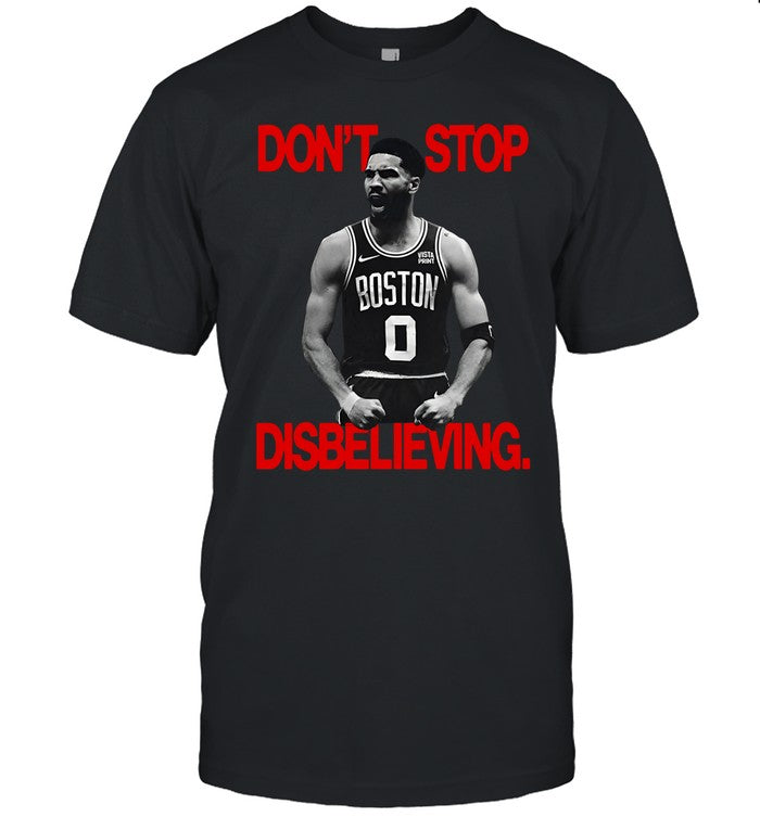 Don't Stop Disbelieving Jayson Tatum T-Shirt