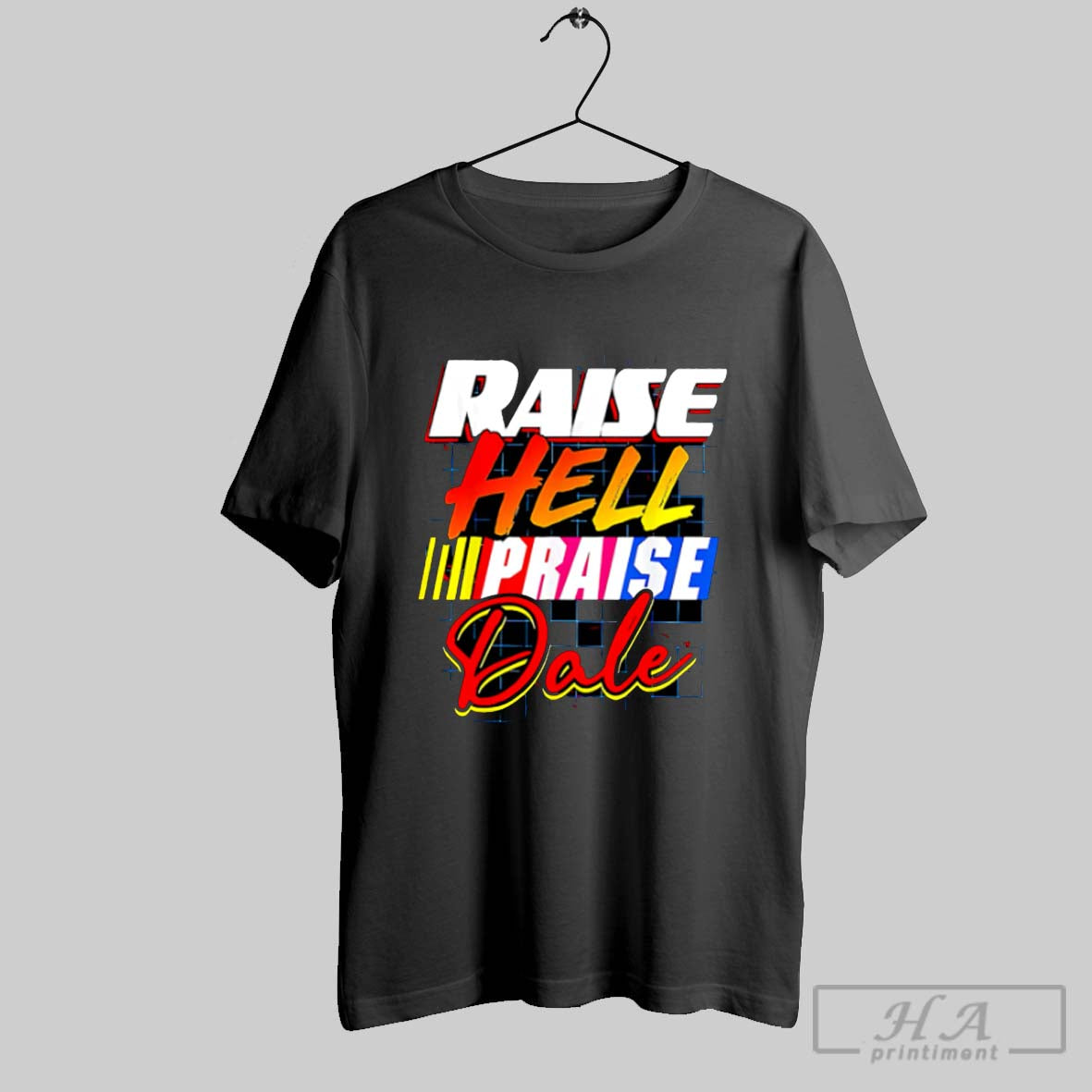 Raise Hell Praise Dale Vintage Shirt