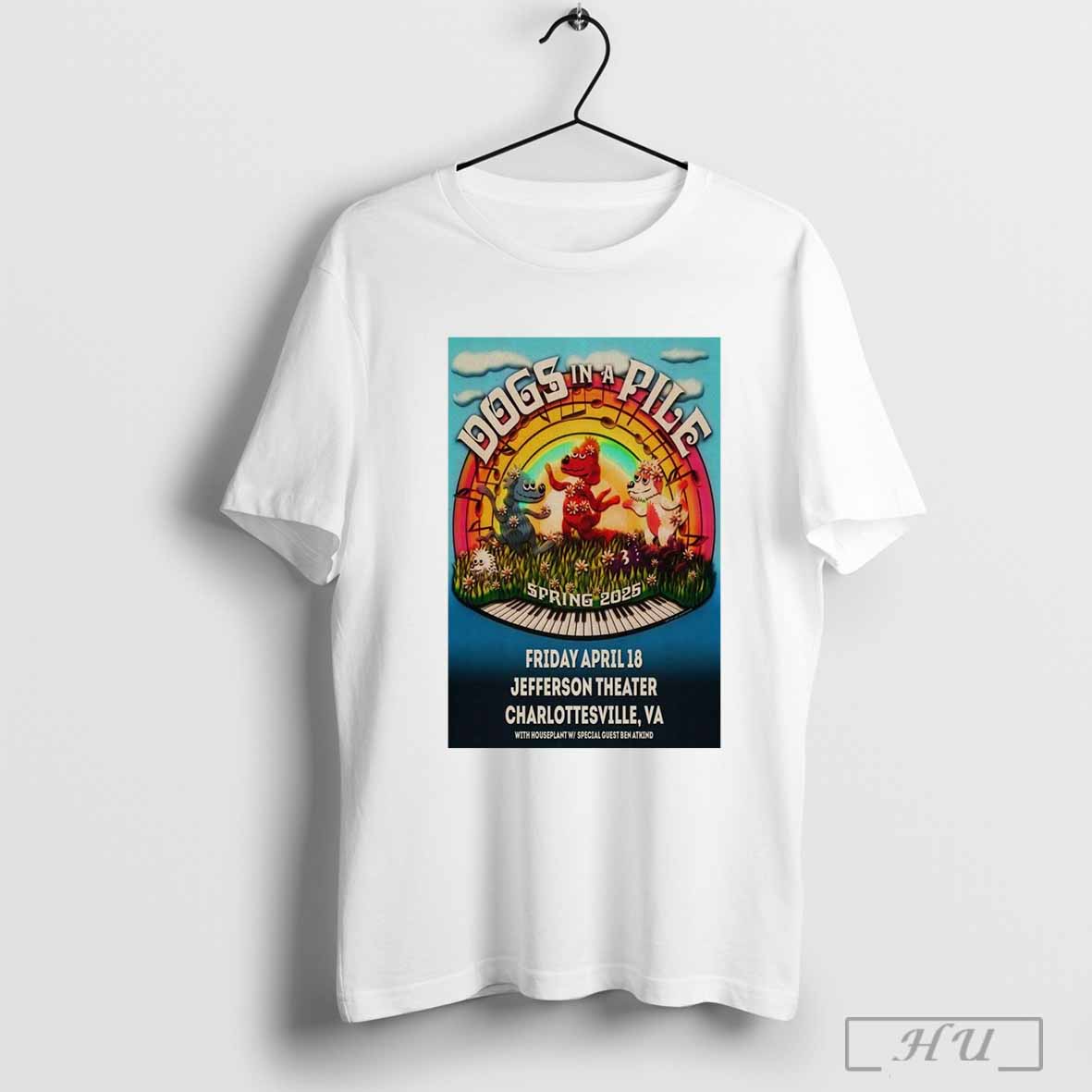 Poster Dogs In A Pile The Jefferson Theater Charlottesville Va Apr 18 2025 Tour T Shirt