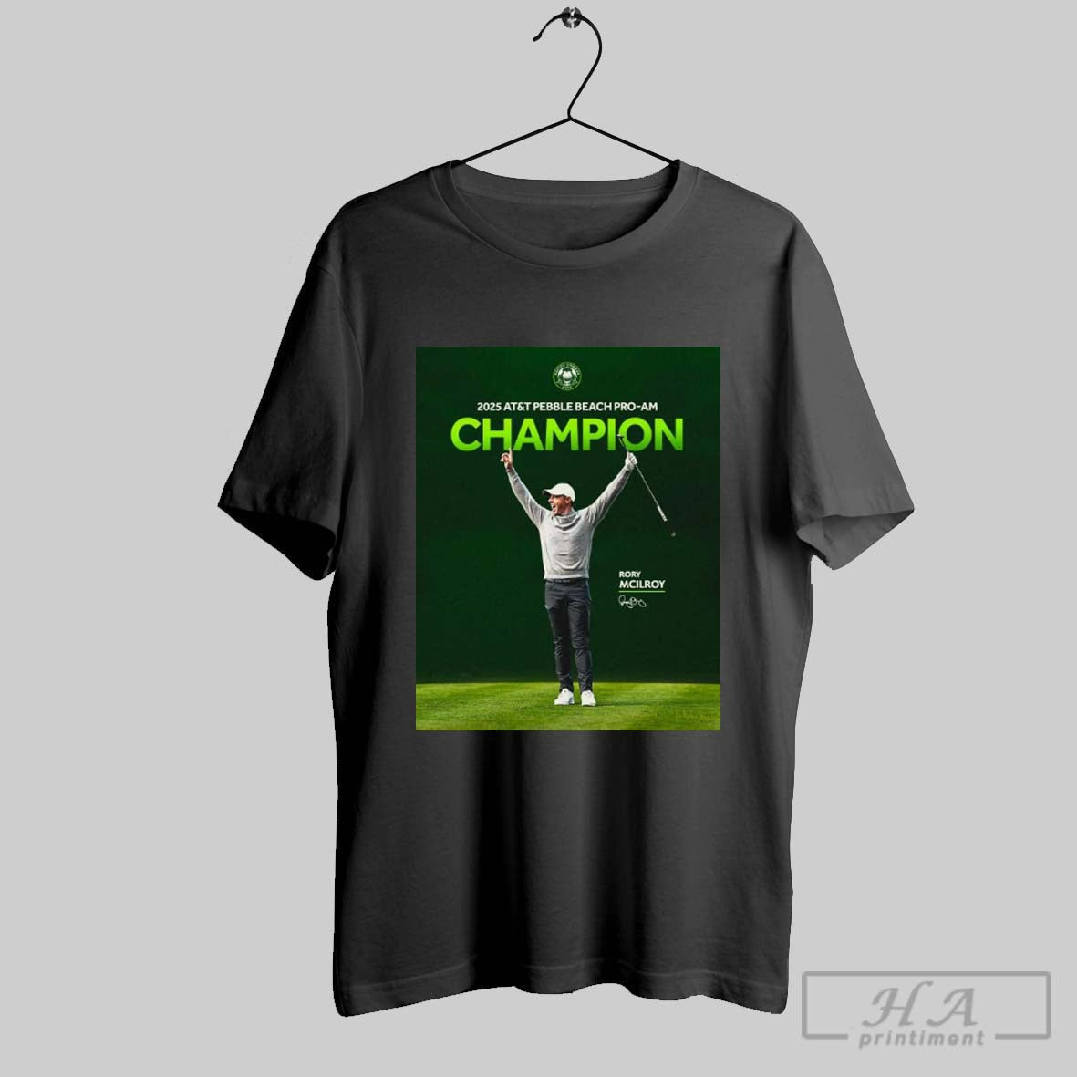 Poster Rory Mcilroy 2025 Att Pebble Beach Pro Am Champion A Win On His First Tournament Of The Season Signature T Shirt