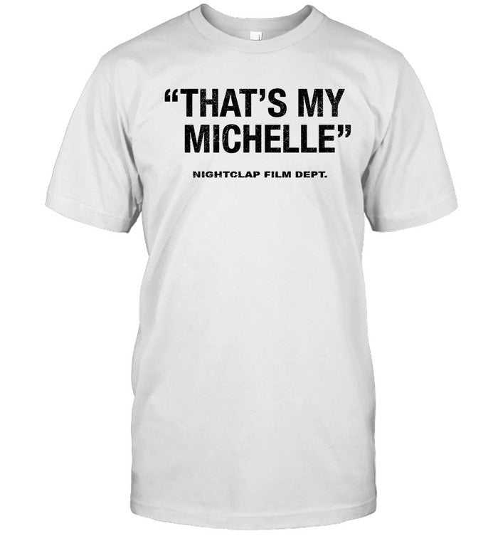 2024 That's My Michelle Nightclap Film Dept Vintage T-Shirt