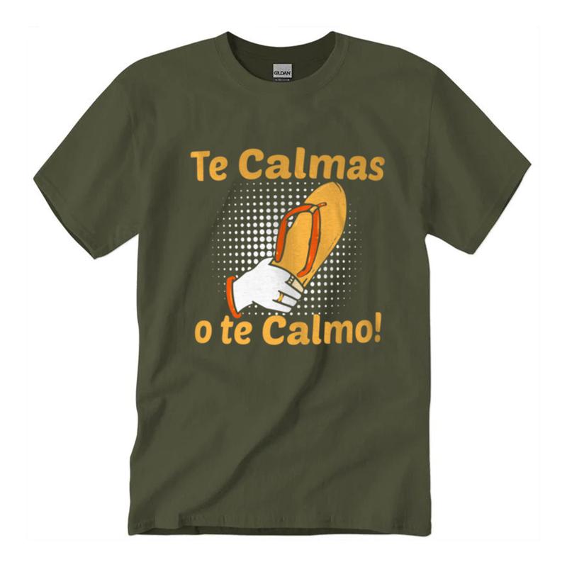 Funny Spanish Mother Mom Expression Te Calmas O Te Calmo T-Shirt Unisex Classic Cotton Collar Fabric Tee Soft