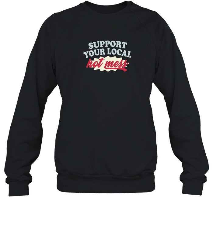 Alix Ashley Local Hot Mess Sweatshirt Limited