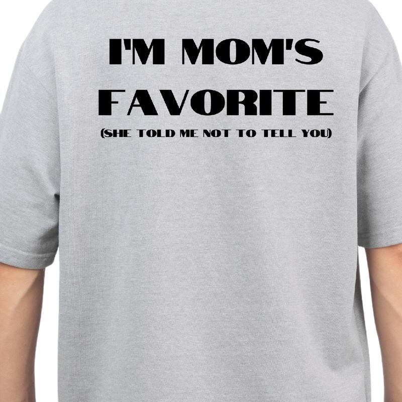 I'm mom's Favorite (she told me not to tell you) T-Shirt Menswear Cotton Top funny meme Sport Underwear Sport Underwear t shirt graphic tees