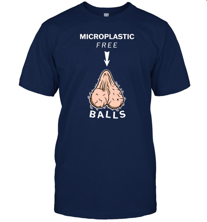 Microplastic Free Balls Funny Shirt