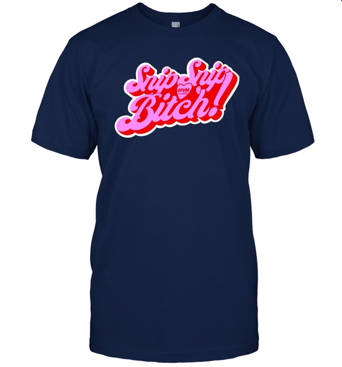 Limited Snip Snip Apvm Bitch Funny Shirt