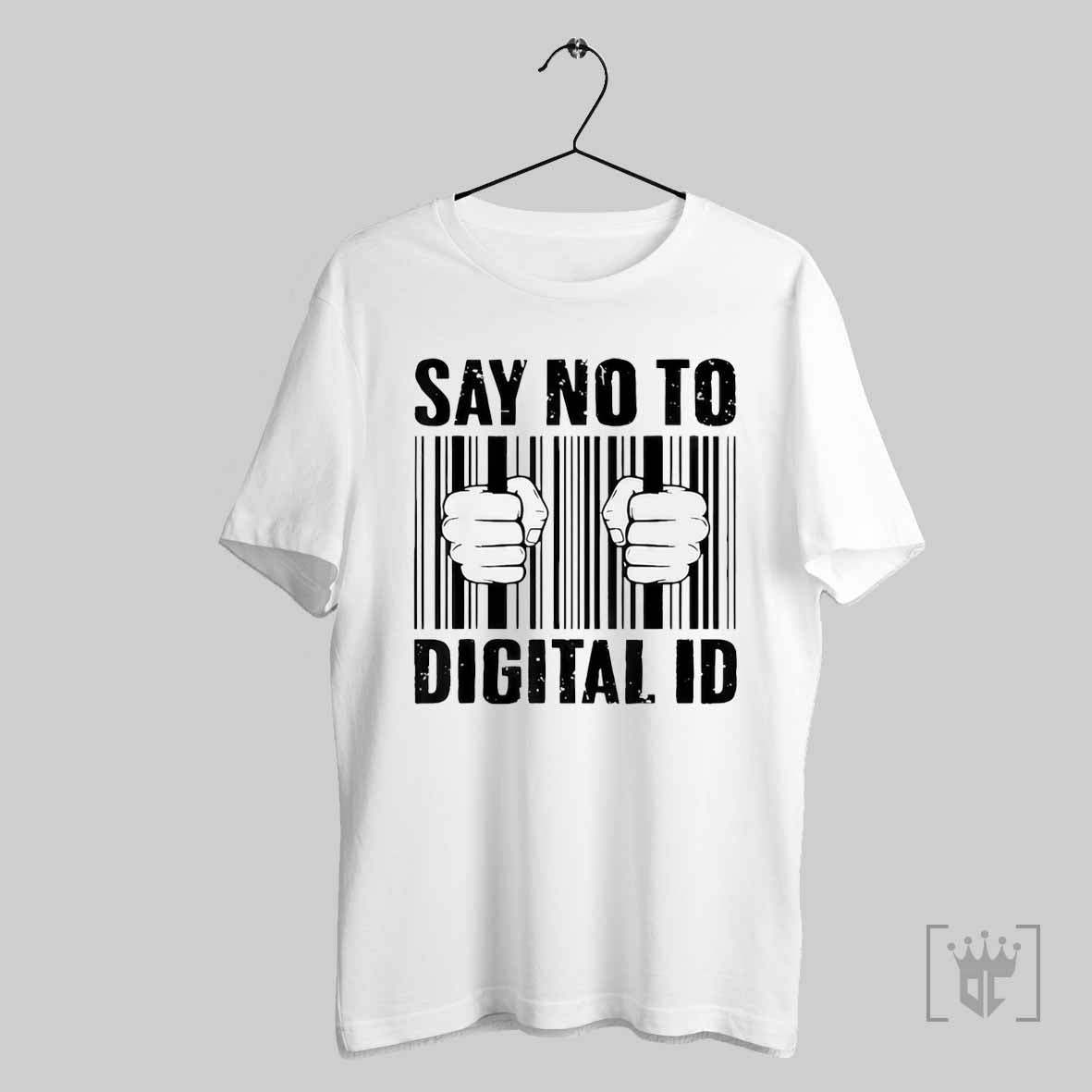 Say No To Digital Id Funny T Shirt