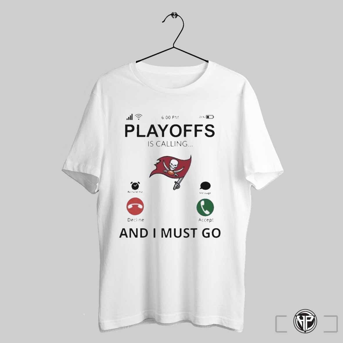 Tampa Bay Buccaneers Playoff Is Calling And I Must Go 2024 T Shirts Trendy Sweatshirt