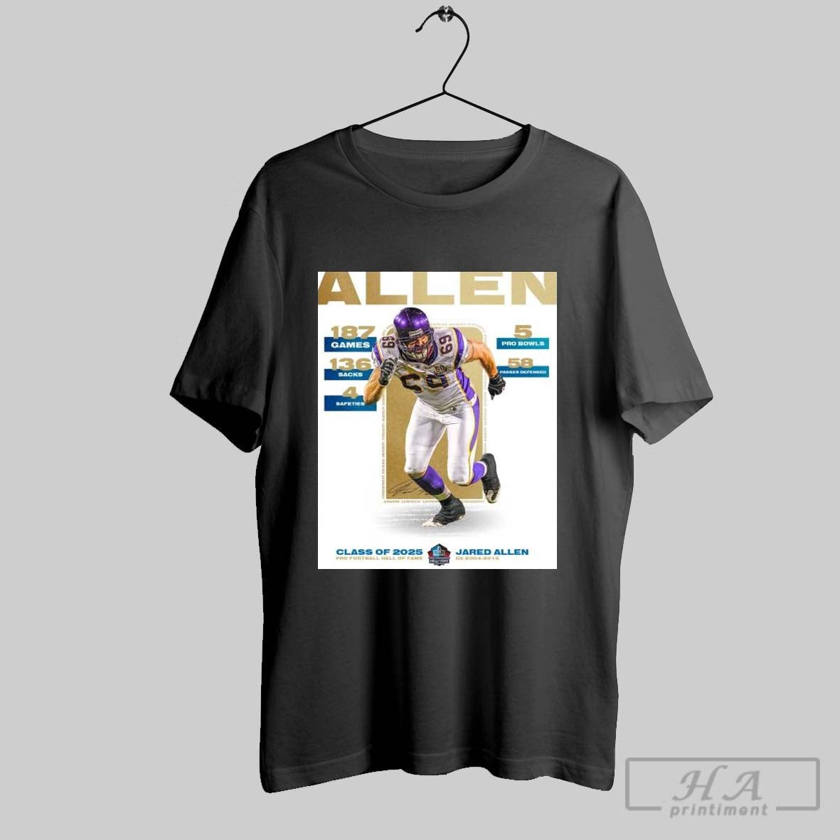 Poster Jared Allen 187 Games 5 Pro Bowls 136 Sacks Pro Football Hall Of Fame Class Of 2025 T Shirt