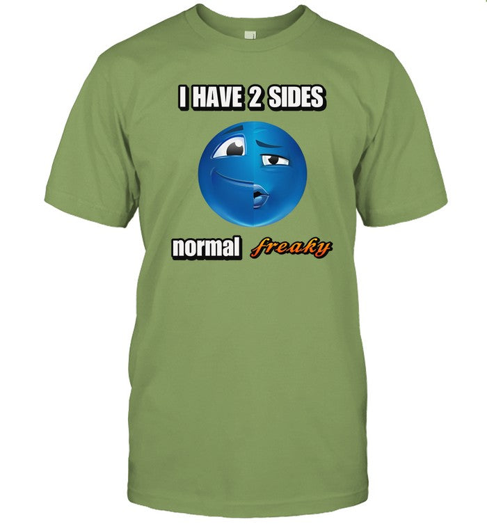 Limited I Have 2 Sides Normal Freaky Cringey Funny Shirt