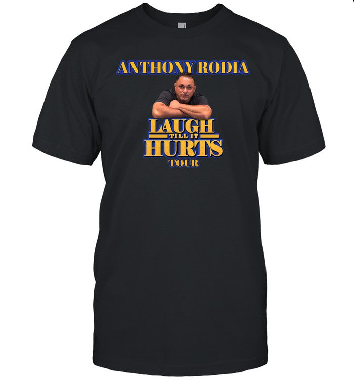 Anthony Rodia Show Laugh Till It Hurts Tour 2025 T-Shirt