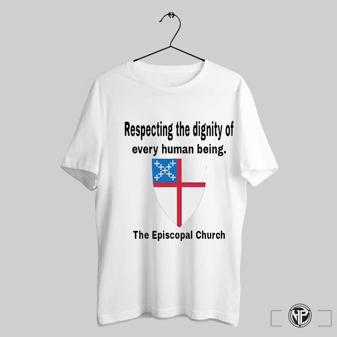Respecting The Dignity Of Every Human Being The Episcopal Church Shirt Trending Sweatshirt