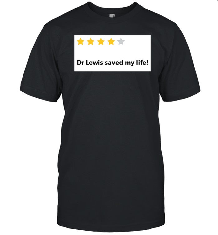 Dr Lewis Saved My Life T-Shirt