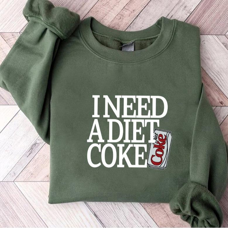 Diet Coke Sweatshirt T Shirt, I Need A Diet Coke, Diet Coke Shirt, Retro Coke Sweatshirt, Trendy Sweatshirt, I Need A Diet Coke, Funny Shirt, Soda L