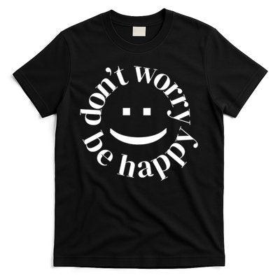 DONT WORRY BE HAPPY SIMLEY T-Shirt