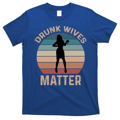 Drunk Wives Matter Funny Ing Gift T-Shirt