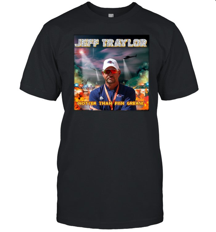 Utsa Jeff Traylor Hotter Than Fish Grease Tee