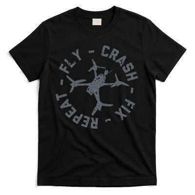 Fly Crash Fix Repeat Funny FPV Drone Pilot Racing Quad T-Shirt