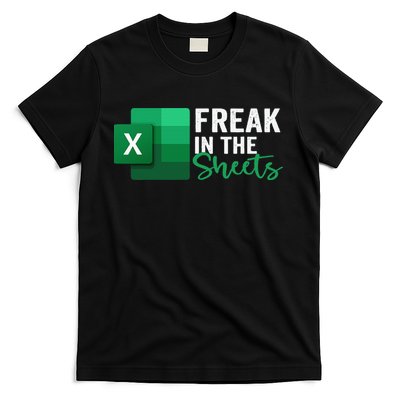 Freak In The Sheets Accountant Funny Spreadsheet Excel T-Shirt