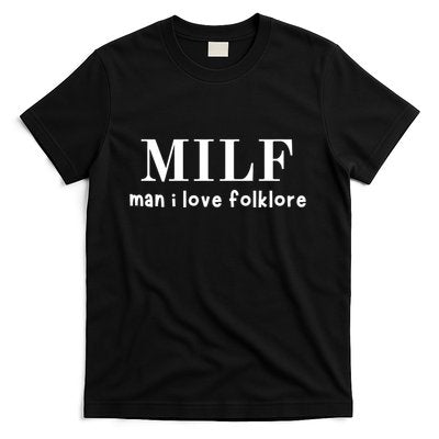 Funny Milf Man I Love Folklore T-Shirt