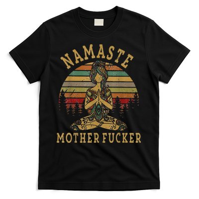 Funny Yoga Humor Namaste Funny Mothers Fucker T-Shirt