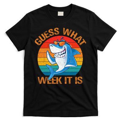 Guess What Week It Is Funny Shark Gifts Men Women T-Shirt