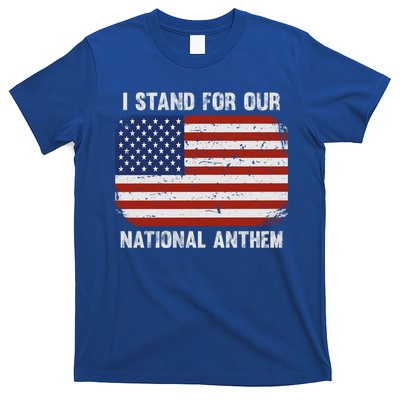 I Stand For Our National Anthem Usa Flag Conservative Funny Gift T-Shirt
