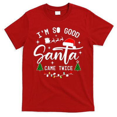 Im So Good Santa Came Twice Funny Christmas Lights T-Shirt