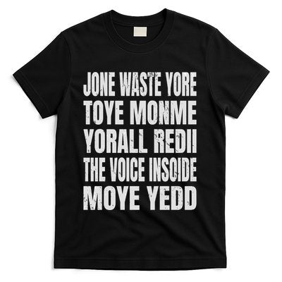 Jone Waste Yore Toyefunny Yone Waste Your Time T-Shirt
