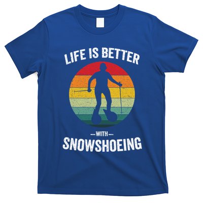 Life Is Better With Snowshoeing Vintage Snowshoe Gift T-Shirt