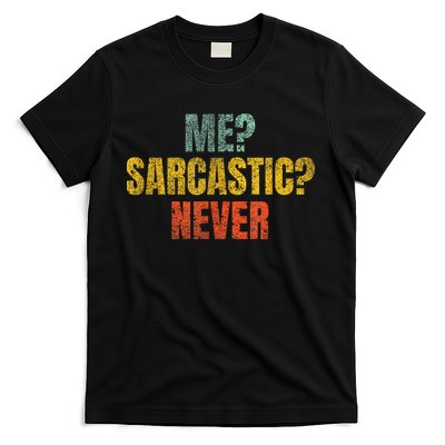 Me Sarcastic Never Funny Sarcasm T-Shirt