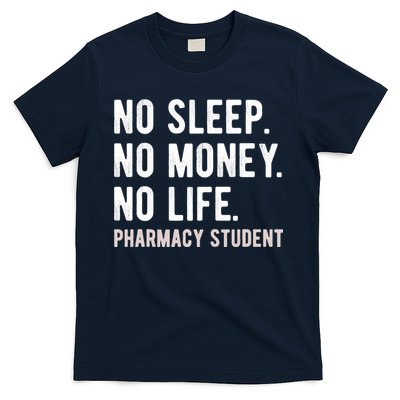 No Sleep No Money No Life Pharmacy Student Funny PharmD Gag T-Shirt