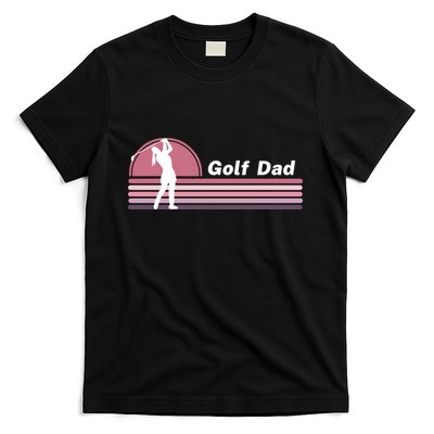 Proud Golf Dad Golf Lover Golf Player Golfing Funny Golf Hole In One T-Shirt