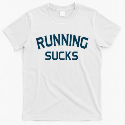 Running Sucks Funny Sport Runner Gift Idea T-Shirt
